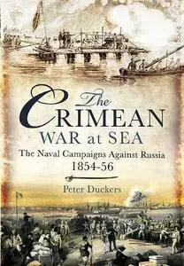 The Crimean War at Sea: The Naval Campaigns Against Russia 1854-56 (Repost)