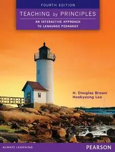 Teaching by Principles: An Interactive Approach to Language Pedagogy (4th Edition)