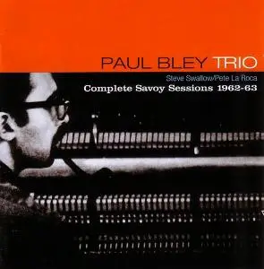 Paul Bley Trio - Complete Savoy Sessions 1962-63 (2008)