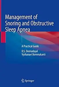 Management of Snoring and Obstructive Sleep Apnea: A Practical Guide