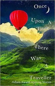 Once Upon a Time There Was a Traveller: Asham Award-winning Stories