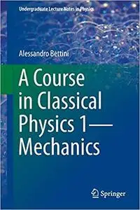 A Course in Classical Physics 1―Mechanics (Repost)