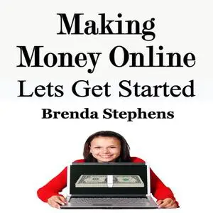 «Making Money Online» by Brenda Stephens