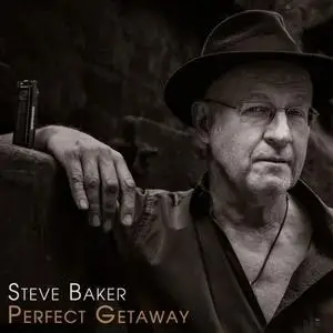 Steve Baker - Perfect Getaway (2018) [Official Digital Download]