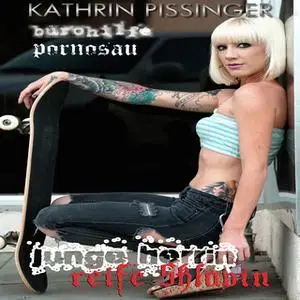 «Junge Herrin, reife Sklavin - Bürohilfe, Pornosau» by Kathrin Pissinger