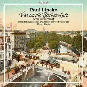 Brandenburgisches Staatsorchester Frankfurt, Ernst Theis - Lincke: Overtures, Vol. 2 (2023)