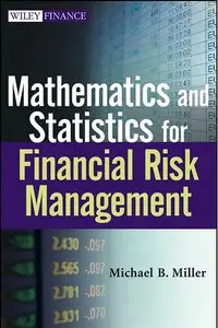 Mathematics and Statistics for Financial Risk Management (Repost)