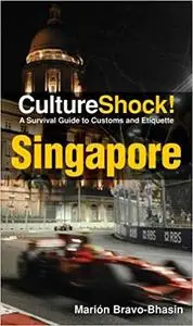 Singapore: A Survival Guide to Customs and Etiquette