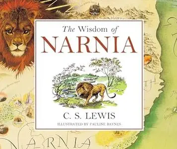 The Wisdom of Narnia