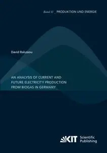 An analysis of current and future electricity production from biogas in Germany (Produktion und Energie)