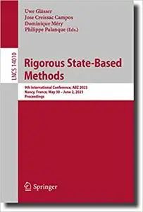 Rigorous State-Based Methods: 9th International Conference, ABZ 2023, Nancy, France, May 30–June 2, 2023, Proceedings