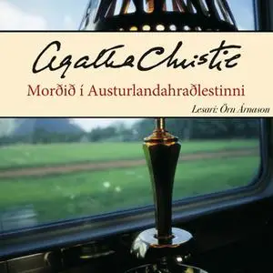«Morðið í Austurlandahraðlestinni» by Agatha Christie