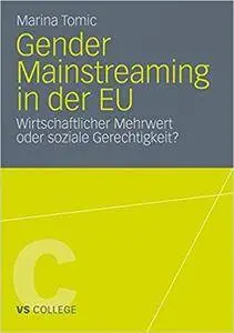 Gender Mainstreaming in der EU: Wirtschaftlicher Mehrwert oder soziale Gerechtigkeit?