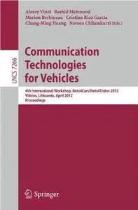 Communication Technologies for Vehicles: 4th International Workshop, Nets4Cars/Nets4Trains 2012, Vilnius, Lithuania, April 25-2