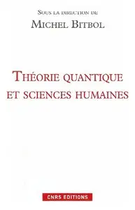 Michel Bitbol, "Théorie quantique et sciences humaines"