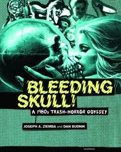 Bleeding Skull!: A 1980s Trash-Horror Odyssey (Repost)