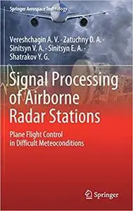 Signal Processing of Airborne Radar Stations: Plane Flight Control in Difficult Meteoconditions  Ed 202