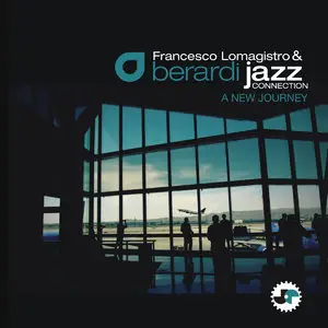 Francesco Lomagistro & Berardi Jazz Connection - A New Journey (2014)