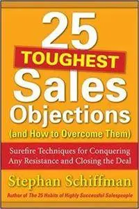 25 Toughest Sales Objections-and How to Overcome Them
