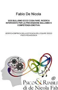 SOS BULLISMO ECCO COSA FARE. RICERCA INTERVENTO PER LA PREVENZIONE BULLISMO E COMPETENZA EMOTIVA: