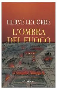 Hervé Le Corre - L'ombra del fuoco