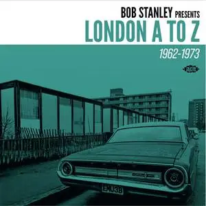 VA - Bob Stanley Presents: London A To Z (1962-1973) (2023)
