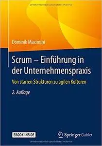 Scrum – Einführung in der Unternehmenspraxis: Von starren Strukturen zu agilen Kulturen