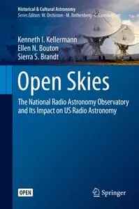 Open Skies: The National Radio Astronomy Observatory and Its Impact on US Radio Astronomy