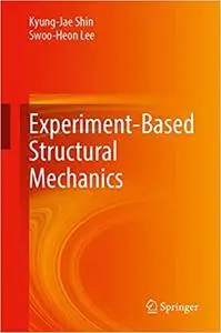 Experiment-Based Structural Mechanics