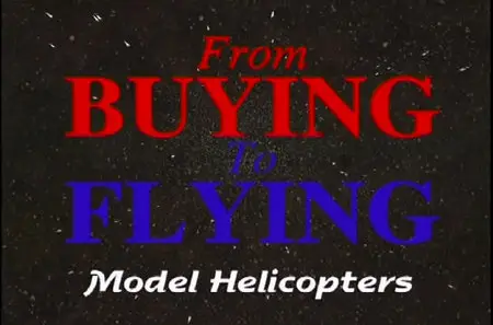 Jon Tanner - From Buying To Flying Model Helicopters