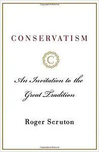 Conservatism: An Invitation to the Great Tradition