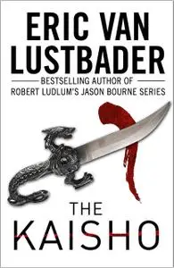 «The Kaisho» by Eric Van Lustbader