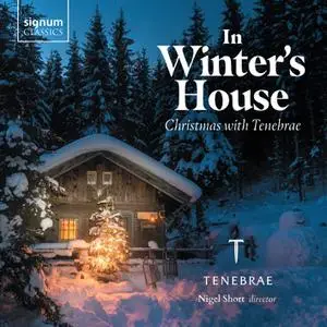 Tenebrae & Nigel Short - In Winter's House: Christmas with Tenebrae (2022) [Official Digital Download 24/96]