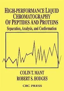 High-Performance Liquid Chromatography of Peptides and Proteins: Separation, Analysis, and Conformation