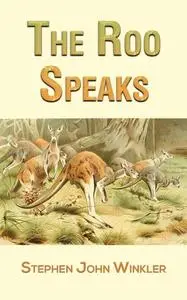 «Roo Speaks» by Stephen John Winkler