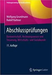 Abschlussprüfungen: Bankwirtschaft, Rechnungswesen und Steuerung, Wirtschafts- und Sozialkunde