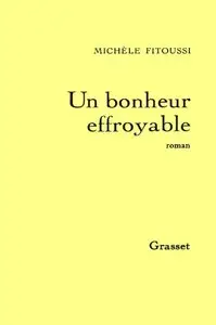 Un bonheur effroyable – Michèle Fitoussi