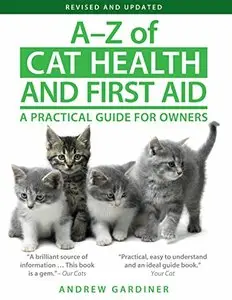 A–Z of Cat Health and First Aid: A Holistic Veterinary Guide for Owners, Second Edition