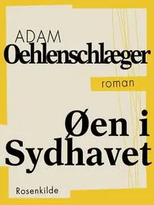 «Øen i Sydhavet» by Adam Oehlenschläger