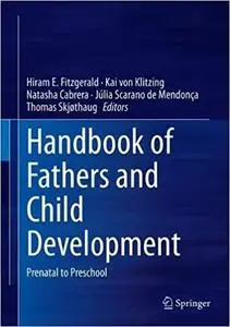 Handbook of Fathers and Child Development: Prenatal to Preschool