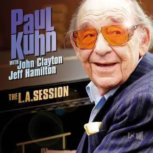 Paul Kuhn with John Clayton & Jeff Hamilton - The L.A. Session (2013/2016) [Official Digital Download]
