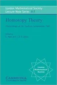 Homotopy Theory: Proceedings of the Durham Symposium 1985