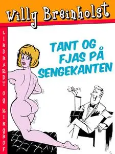 «Tant og fjas på sengekanten» by Willy Breinholst