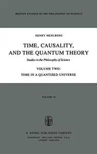 Time, Causality, and the Quantum Theory