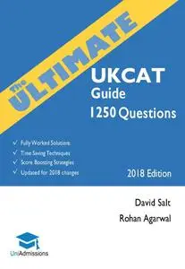 The Ultimate UKCAT Guide: 1250 Practice Questions: Fully Worked Solutions, Time Saving Techniques,... 2018 Edition