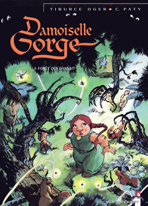 Damoiselle Gorge - Tome 1 - La Foret Qui Dansait