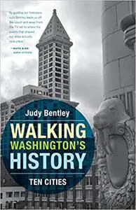 Walking Washington's History: Ten Cities