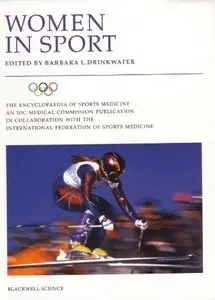 Women in Sport: Volume VIII of the Encyclopaedia of Sports Medicine, An IOC Medical Committee Publication