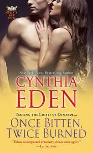 «Once Bitten, Twice Burned» by Cynthia Eden