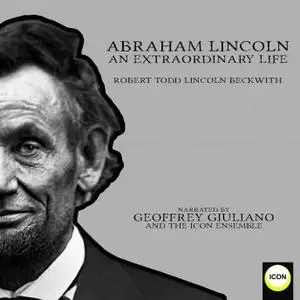 Abraham Lincoln: An Extraordinary Life [Audiobook] (Repost)